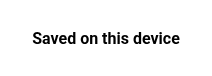 Submission status reading Saved on this device.